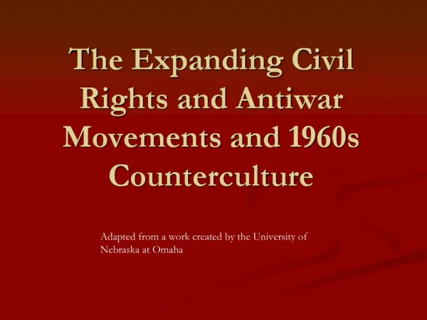The Expanding Civil Rights and Antiwar Movements and 1960s Counterculture