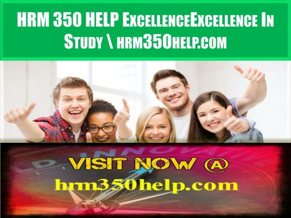 HRM 350 HELP Excellence In Study \ hrm350help.com