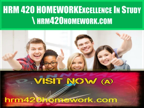 HRM 420 HOMEWORK Excellence In Study \ hrm420homework.com