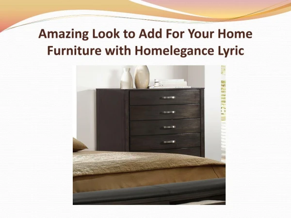 Amazing Look to Add For Your Home Furniture with Homelegance Lyric