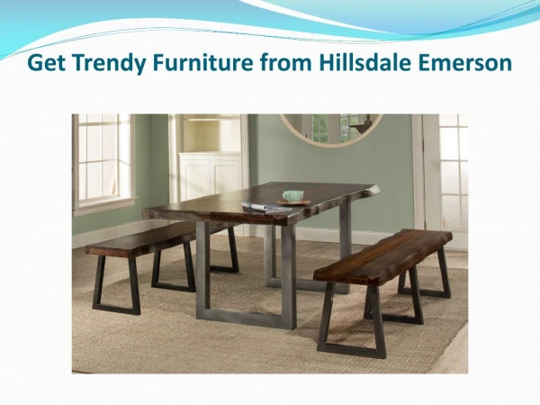 Get Trendy Furniture from Hillsdale Emerson