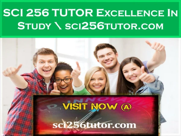 SCI 256 TUTOR Excellence In Study \ sci256tutor.com