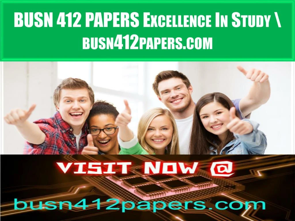busn 412 papers excellence in study busn412papers com