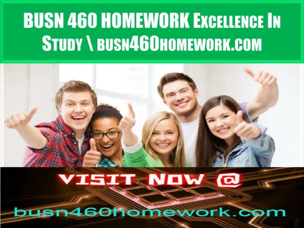 BUSN 460 HOMEWORK Excellence In Study \ busn460homework.com