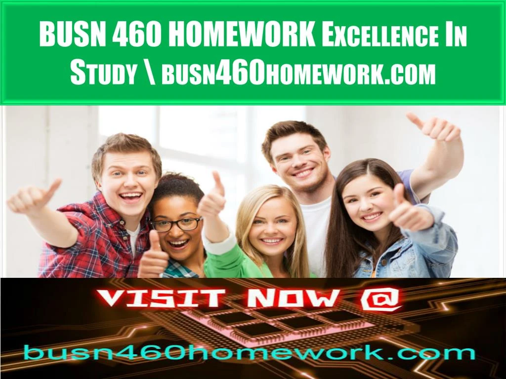 busn 460 homework excellence in study busn460homework com