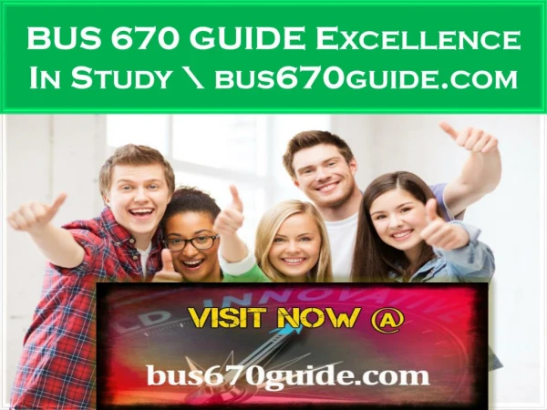 BUS 670 GUIDE Excellence In Study \ bus670guide.com