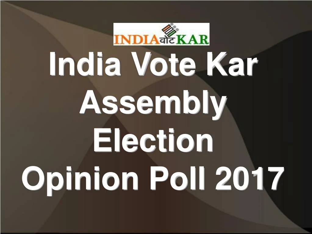 india vote kar assembly election opinion poll 2017