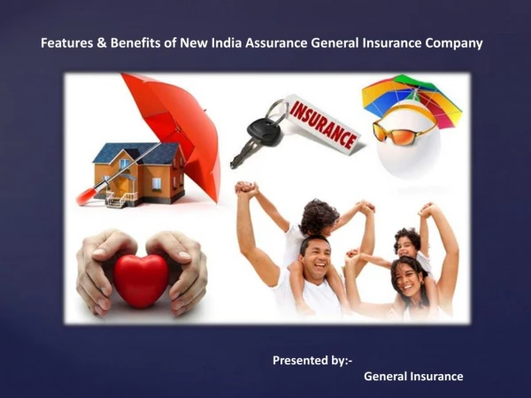 Features & Benefits of New India Assurance General Insurance Company