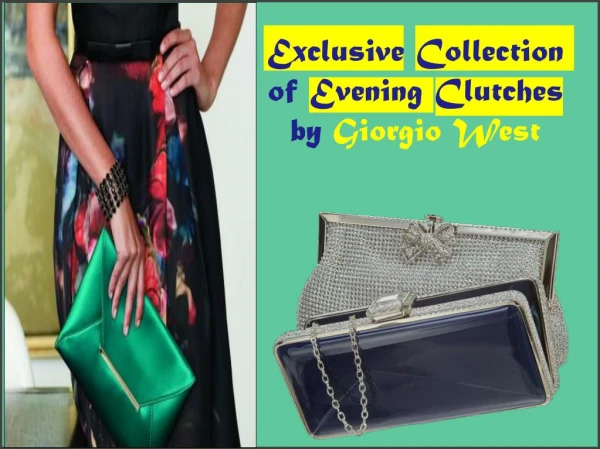 Exclusive Designer Clutches by GiorgioWest