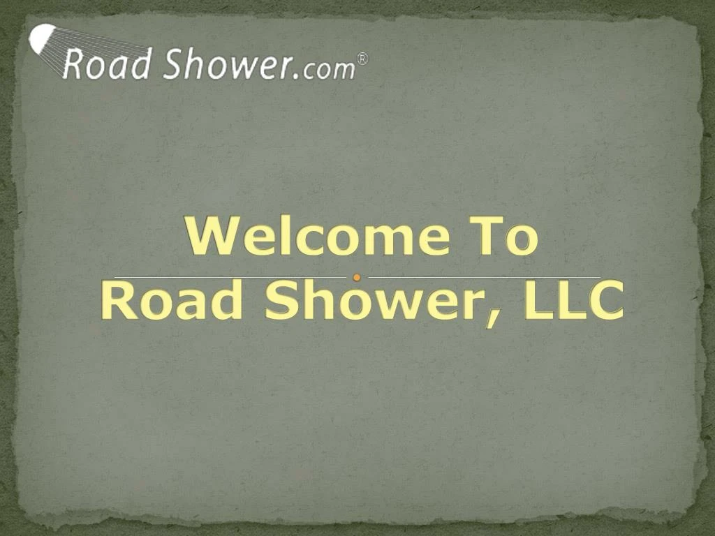welcome to road shower llc