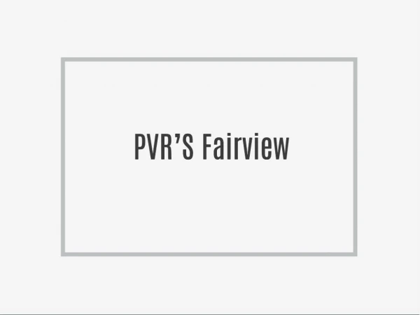PVR’S Fairview