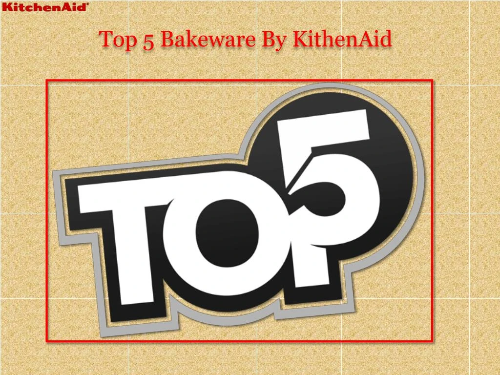 top 5 bakeware by kithenaid