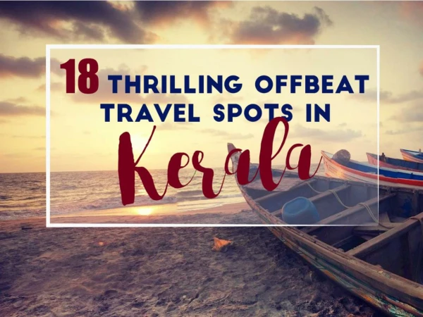 Top 18 Less Explored Tourist Places in Kerala