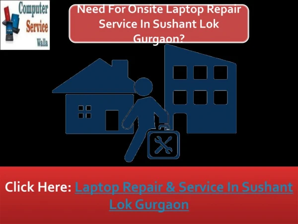 Are You Looking For Laptop Repair Service In Sushant Lok Gurgaon?