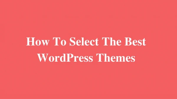 How To Select The Best WordPress Themes