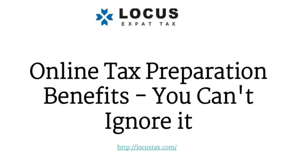 Online Tax Preparation Benefits - You Can't Ignore it