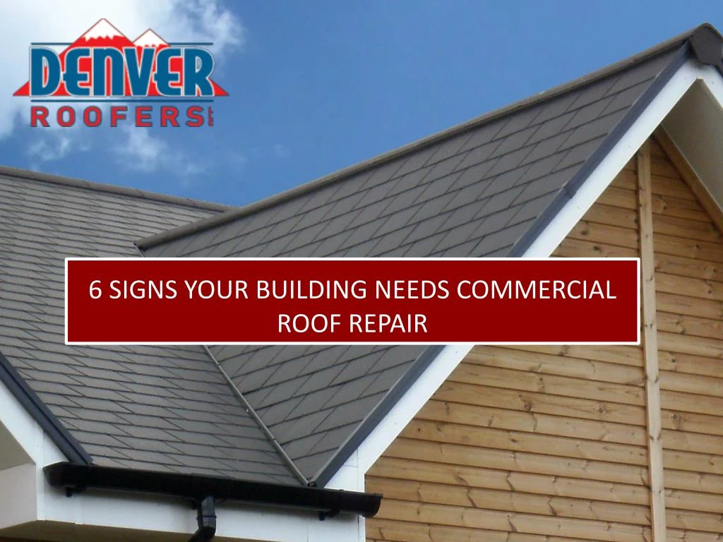 6 signs your building needs commercial roof repair