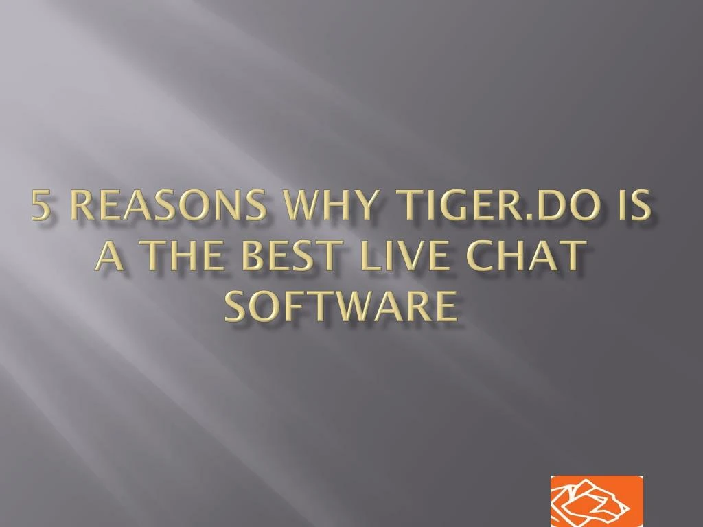 5 reasons why tiger do is a the best live chat software