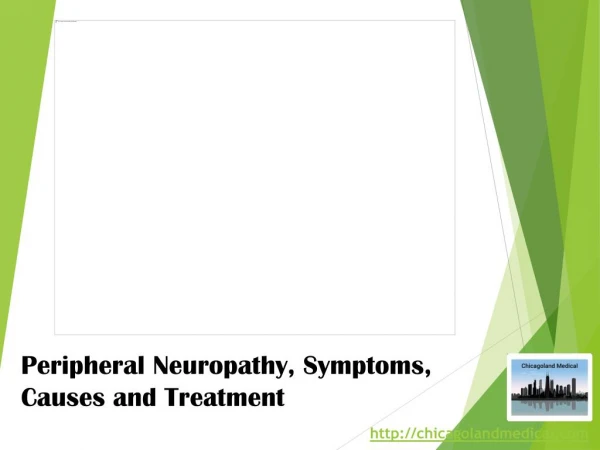 Peripheral Neuropathy, Symptoms, Causes and Treatment