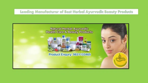 Leading Manufacturer of Best Herbal Ayurvedic Beauty Products