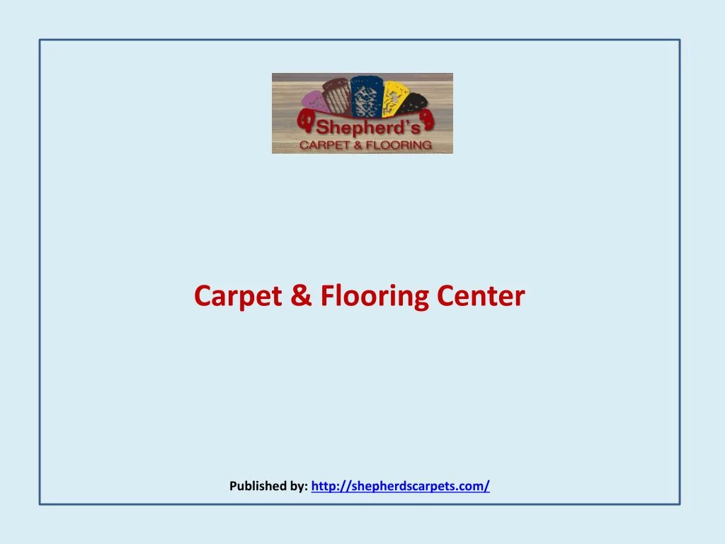 carpet flooring center published by http shepherdscarpets com