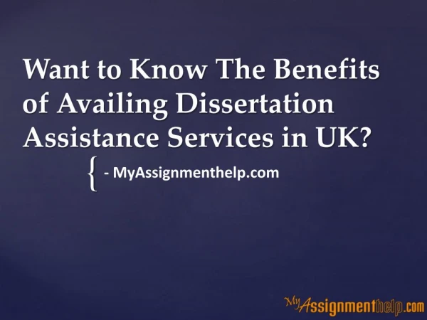 Want to Know The Benefits of Availing Dissertation Assistance Services in UK?