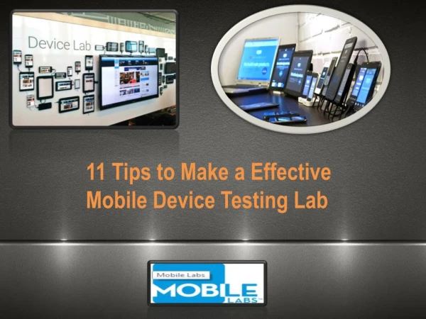 11 Tips to Make a Effective Mobile Device Testing Lab