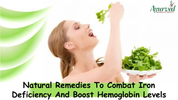 Natural Remedies To Combat Iron Deficiency And Boost Hemoglobin Levels