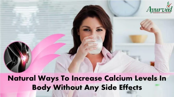 Natural Ways To Increase Calcium Levels In Body Without Any Side Effects