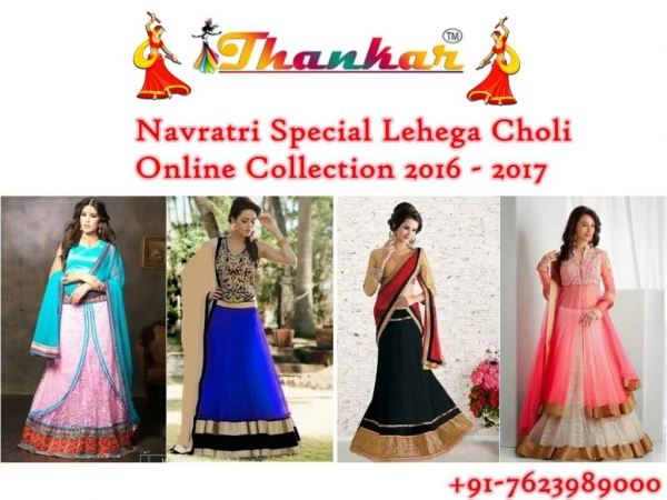 Navratri Special Lehenga Choli Online Collection 2016 - 2017