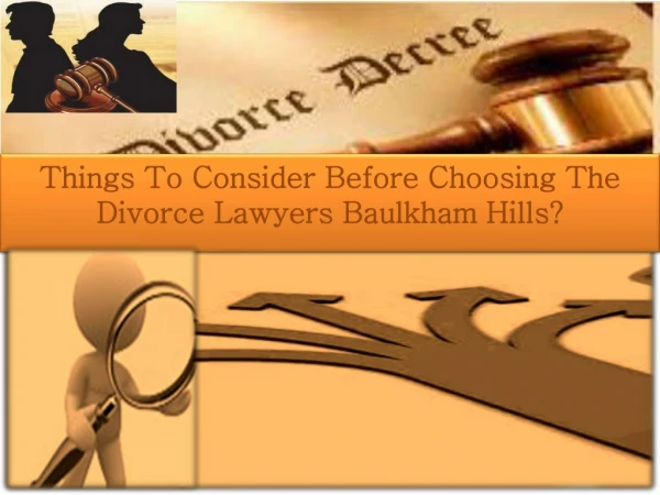 Things To Consider Before Choosing The Divorce Lawyers Baulkham Hills?