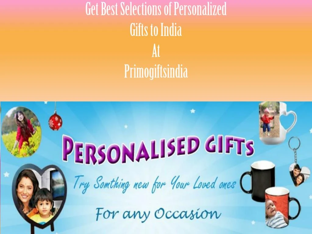 get best selections of personalized gifts to india at primogiftsindia