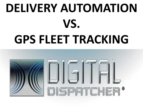 Delivery Automation Vs. GPS Fleet Tracking