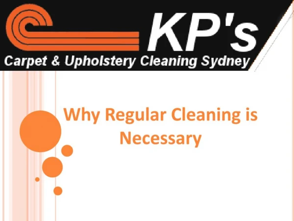 Why Regular Cleaning is Necessary