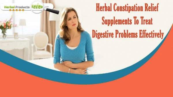 Herbal Constipation Relief Supplements To Treat Digestive Problems Effectively