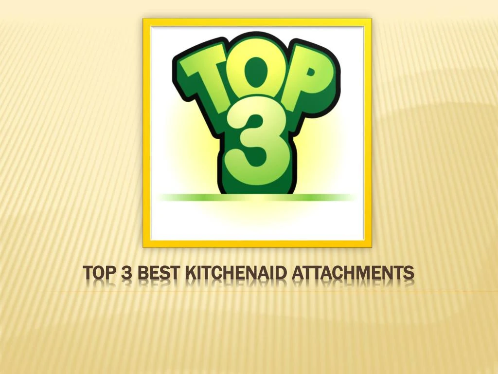 top 3 best kitchenaid attachments