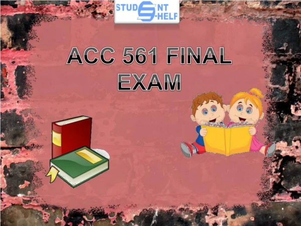 Studentehelp : ACC 561 Final Exam, ACC 561 week 6