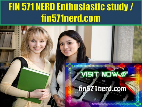 FIN 571 NERD Enthusiastic study / fin571nerd.com