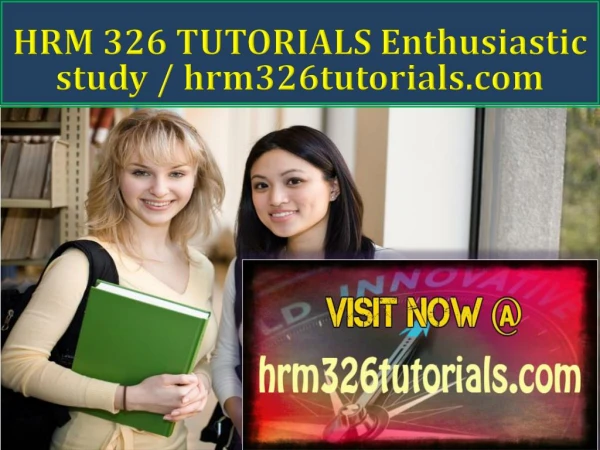 HRM 326 TUTORIALS Enthusiastic study / hrm326tutorials.com