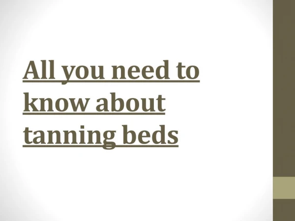 All you need to know about tanning beds