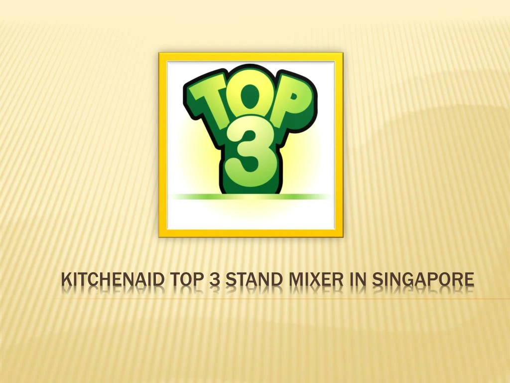 kitchenaid top 3 stand mixer in singapore