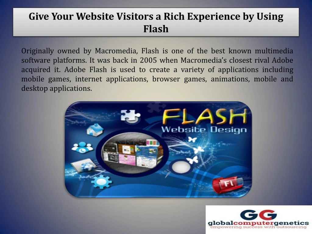 give your website visitors a rich experience by using flash