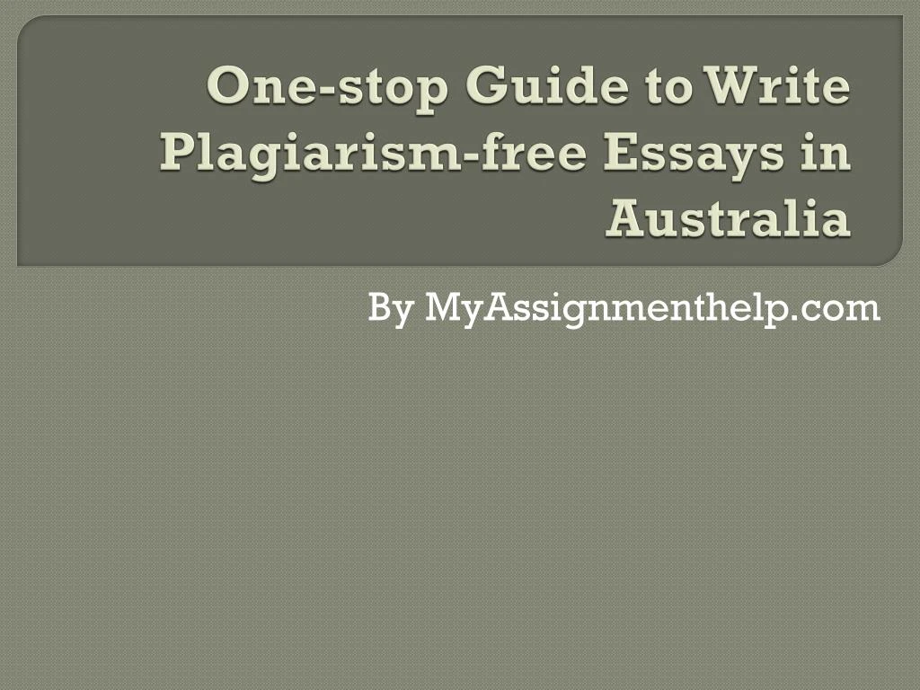 one stop guide to write plagiarism free essays in australia