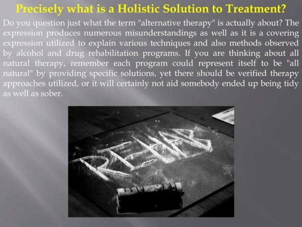 Precisely what is a Holistic Solution to Treatment