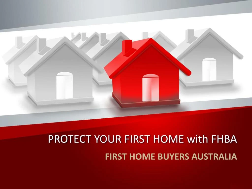 protect your first home with fhba