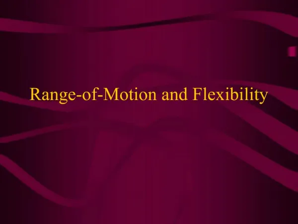 Range-of-Motion and Flexibility