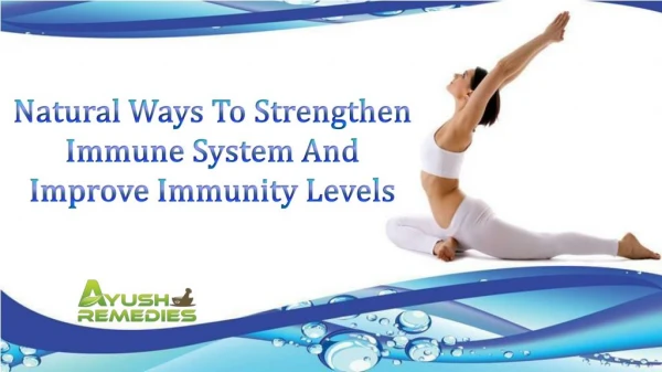 Natural Ways To Strengthen Immune System And Improve Immunity Levels