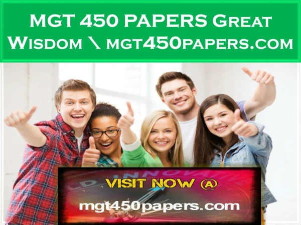 MGT 450 PAPERS Great Wisdom \ mgt450papers.com