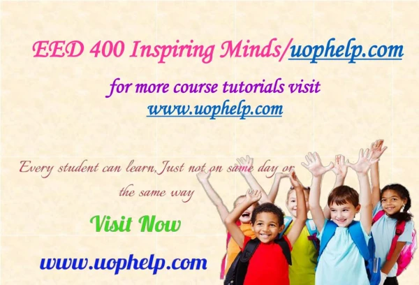 EED 400 Inspiring Minds/uophelp.com