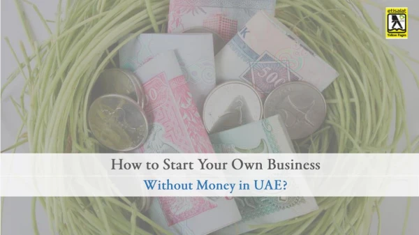 How to Start Your Own Business without Money in UAE?
